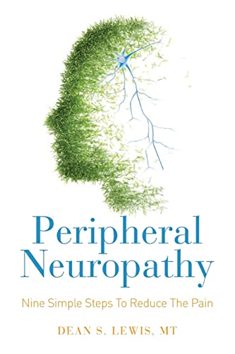 Peripheral Neuropathy: Nine Simple Steps To Reduce The Pain