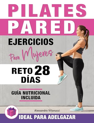 Pilates Pared: 20 Minutos para Reducir Cintura, Tonifìcar Piernas, Abdomen y Glùteos - Reto Ideal de 28 Días para Mujeres