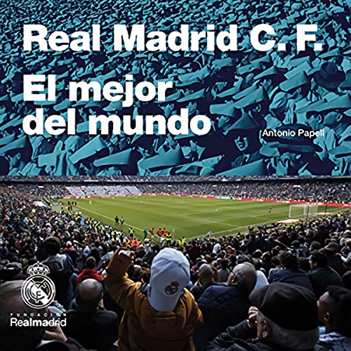 Real Madrid C.F. El mejor del mundo (SIN COLECCION)