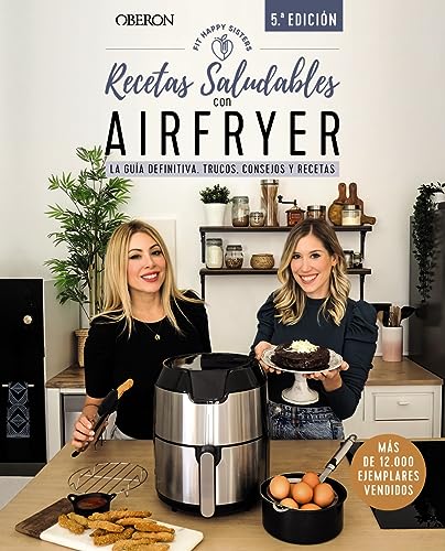 Recetas saludables con Airfryer: La guía definitiva, trucos, consejos y recetas (Libros singulares)