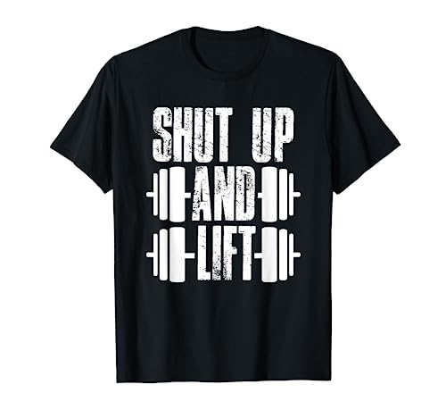Shut Up And Lift Training Gym Workout Weightlifting Camiseta