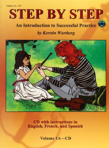 Step by Step 1a -- An Introduction to Successful Practice for Violin: With Instructions in English, French, & Spanish