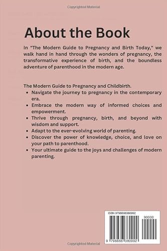 THE MODERN GUIDE TO PREGNANCY AND CHILDBIRTH: Navigating Every step, Making Informed Choices, and Embracing the Journey to Parenthood.: 1 (PARENTING TODAY)