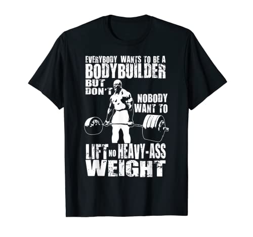 Todo el mundo quiere ser un culturista, Ronnie Gym Motivacional Camiseta