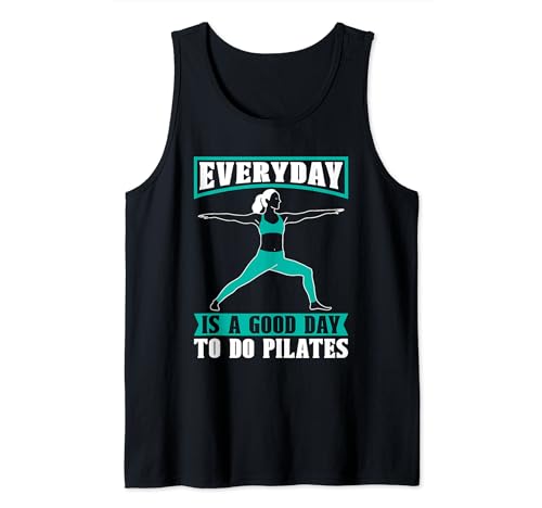 Todos los días son buenos para hacer clases de Pilates, hacer ejercicio Pilates Camiseta sin Mangas