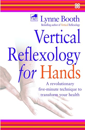 Vertical Reflexology For Hands: A revolutionary five-minute technique to transform your health