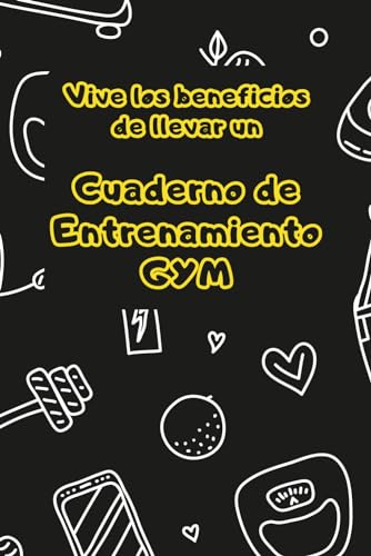 Vive los beneficios de llevar un Cuaderno de Entrenamiento Gym: Descubre cómo una libreta para entrenamiento en el gimnasio impulsa tu éxito