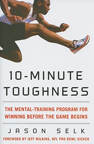 10-Minute Toughness: The Mental Training Program for Winning Before the Game Begins (NTC SPORTS/FITNESS)