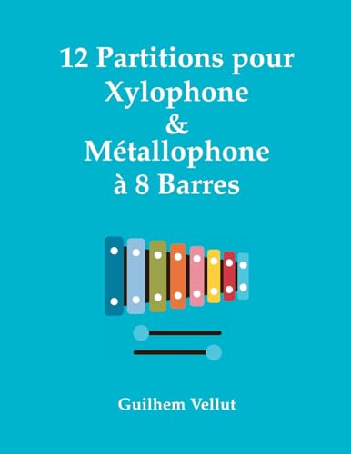 12 Partitions pour Xylophone & Métallophone à 8 Barres