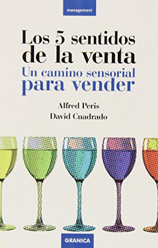 5 sentidos de la venta, los - un camino sensorial para vender (Management) de Alfredo Peris Balada (14 may 2007) Tapa blanda