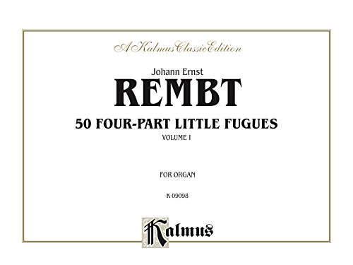 50 Four-part Little Fugues, Volume I: For Organ (Kalmus Edition) (English Edition)