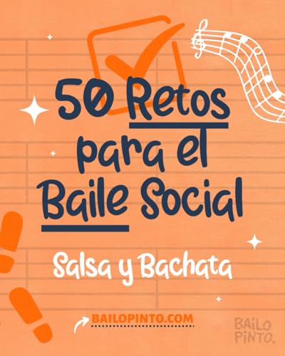 50 Retos para el Baile Social en Salsa y Bachata: ¡Elige un desafío antes de salir a bailar, consíguelo y guarda la experiencia en el cuaderno! Regalo para salseros y bachateros
