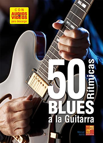 50 rítmicas blues a la guitarra (Libro de gran formato con grabaciones audios y vídeos para descargar)
