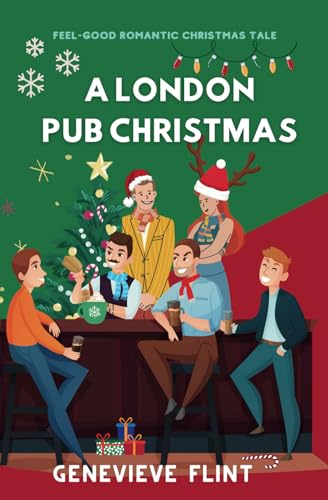 A London Pub Christmas: The joyful and cosy novella about in-laws, Christmas turkey and Santa G-strings! (Muay Thai)