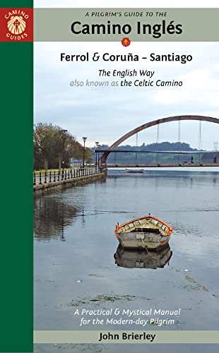 A Pilgrim's Guide to the Camino IngléS: The English Way Also Known as the Celtic Camino (Camino Guides)