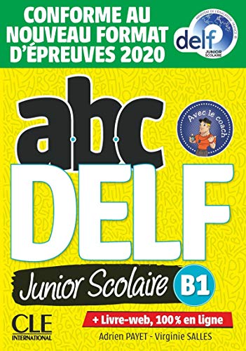 ABC DELF JUNIOR SCOLAIRE NIVEAU B1 LIVRE+DVD CONFORME: Livre de l'eleve B1 + DVD + Livre-web - Epreuves 2020 (OBJECTIF DELD)