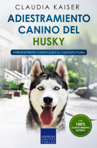 Adiestramiento canino del Husky: Adiestramiento canino para su cachorro Husky