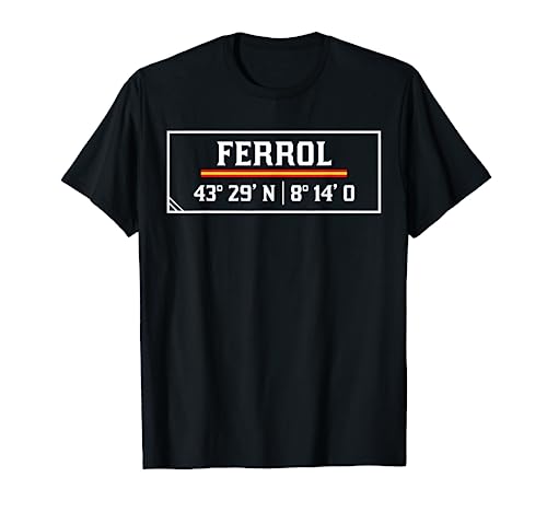 Amo mi ciudad Ferrol - Coordenadas de Ferrol Camiseta