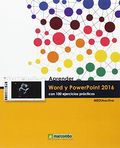Aprender Word y PowerPoint 2016 con 100 ejercicios prácticos (APRENDER...CON 100 EJERCICIOS PRÁCTICOS)