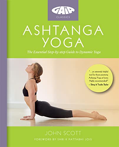 Ashtanga Yoga: The Essentail Step By Step: The Essential Step-by-step Guide to Dynamic Yoga