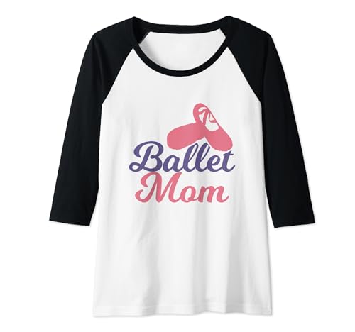 Ballet Madre Bailarina Mamá Día de la Madre Camiseta Manga Raglan