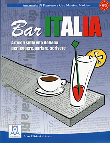 BAR ITALIA (LIBRO): Bar Italia - articoli sulla vita italiana per leggere, parlare, scri (SIN COLECCION)