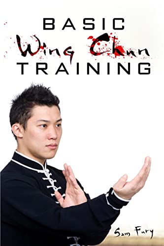 Basic Wing Chun Training: Wing Chun For Street Fighting and Self Defense: Wing Chun Street Fight Training and Techniques: 3