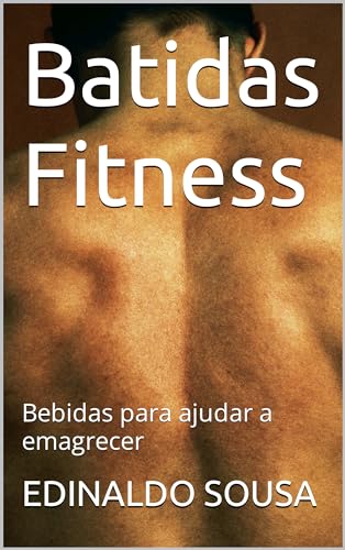 Batidas Fitness: Bebidas para ajudar a emagrecer (Portuguese Edition)