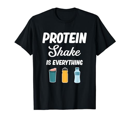 Batido de proteínas es todo ejercicio cardiovascular levantamiento de pesas Camiseta