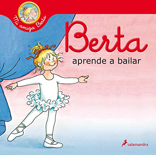 Berta aprende a bailar (Mi amiga Berta) (Colección Salamandra Infantil)