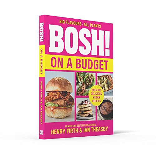 BOSH! on a Budget: From the bestselling vegan authors comes the latest healthy plant-based, meat-free cookbook with new deliciously simple recipes