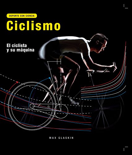 Ciclismo: El ciclista y su máquina (DEPORTE CON CIENCIA)