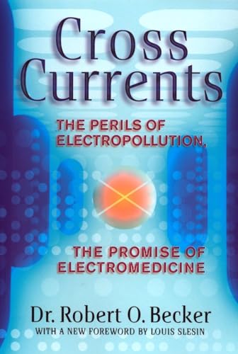 Cross Currents: The Perils of Electropollution, the Promise of Electromedicine
