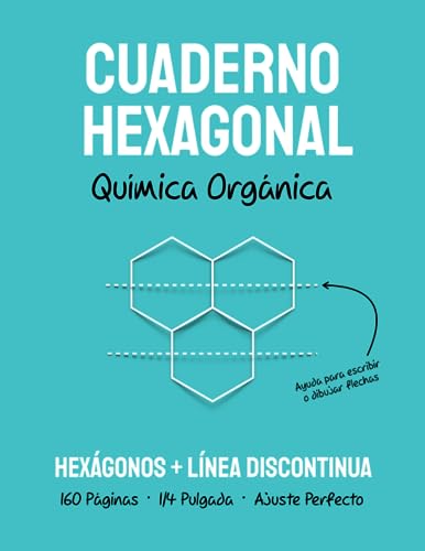 Cuaderno Hexagonal para Química Orgánica (Turquesa): Con Hexágonos y Línea Discontínua para tomar Mejores Apuntes. Dibuja y Escribe.