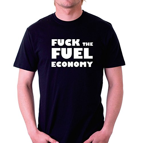 Custom Vinyl Camiseta Motor Fuck The Fuel Economy (S)