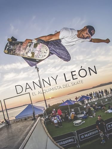 Danny León: El alquimista del skate