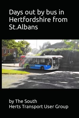 Days out by bus in Hertfordshire from Potters Bar: by the Potters Bar and St. Albans Transport User Group