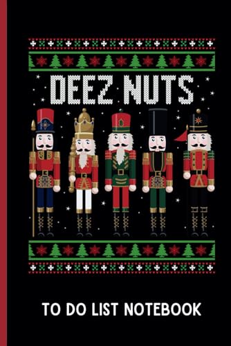 Deez Nuts Christmas Nutcracker Ballet To Do List Notebook: Nutcracker Notebook