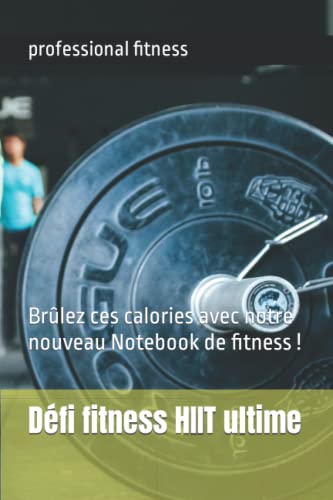 Défi fitness HIIT ultime: Brûlez ces calories avec notre nouveau Notebook de fitness !
