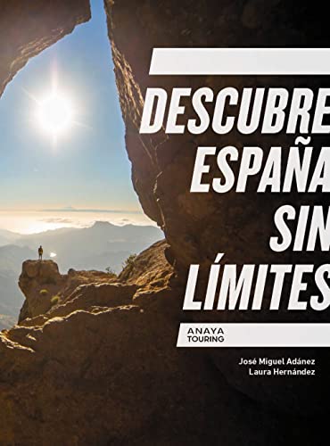 Descubre España sin límites (Guías Singulares)