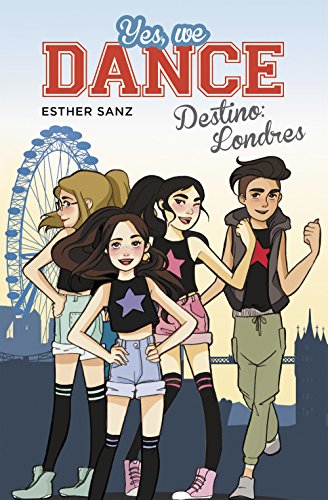 Destino: Londres (Serie Yes, we dance 2) (Jóvenes lectores)