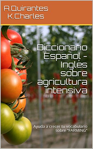 Diccionario Español - Inglés sobre agricultura intensiva: Ayuda a crecer tu vocabulario sobre "FARMING"