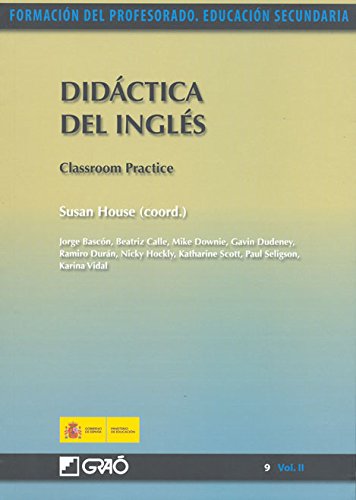 Didáctica del inglés = Classroom Practice (English Edition)