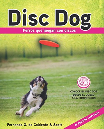 Disc Dog: Perros que juegan con discos