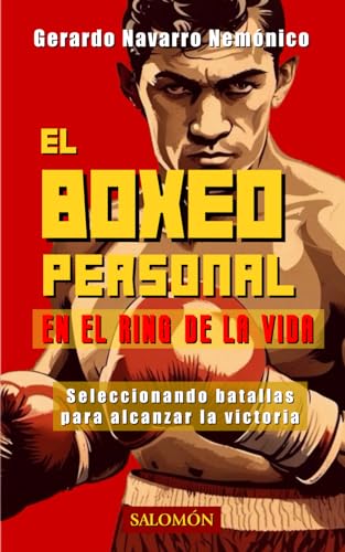 El Boxeo Personal en el Ring de la Vida: Seleccionando batallas para alcanzar la victoria