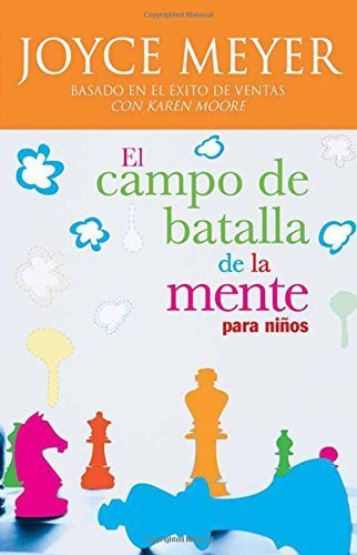 El Campo De Batalla De La Mente Para Ninos (Spanish Edition) by Meyer, Joyce (2006) Paperback