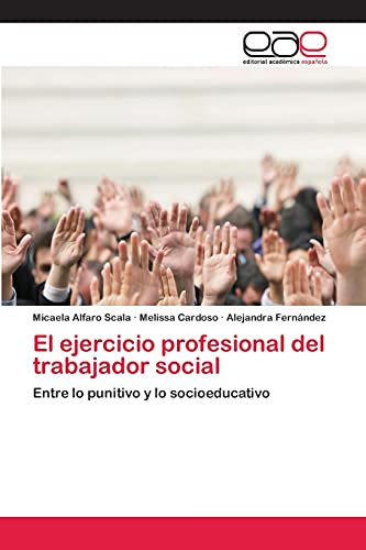 El ejercicio profesional del trabajador social: Entre lo punitivo y lo socioeducativo