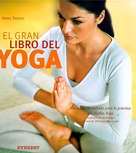 El gran libro del Yoga: Un moderno método para la práctica del Hatha-Yoga. (Libros de regalo)