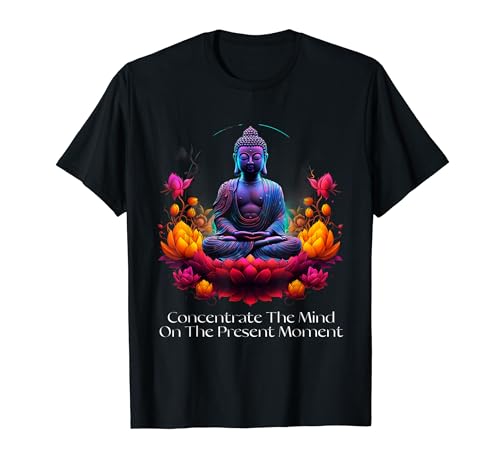 El momento presente Buda Mindfulness Iluminación Ahora Camiseta