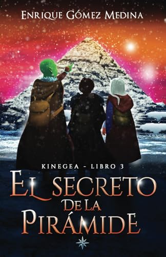 El secreto de la pirámide: Libro juvenil de aventuras y fantasía (12 años, 13 años, 14 años) (Kinegea)